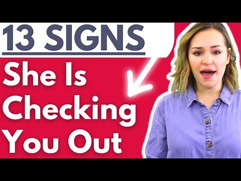 How To Tell If A Woman Is Checking You Out! (LOOK OUT FOR THESE 13 SUBTLE SIGNS)