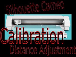 Silhouette Print & Cut Calibration distance and sensor