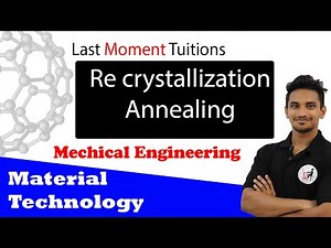 Re crystallization Annealing | Material Technology Lectures in Hindi
