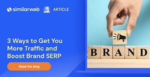 3 Strategies to Boost Brand SERP & Your Traffic | Similarweb