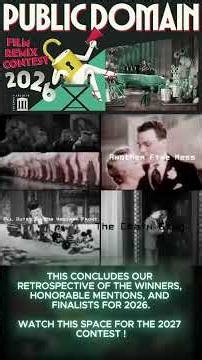 2026 PUBLIC DOMAIN FILM REMIX CONTEST: THE REMIX OF REMIXES