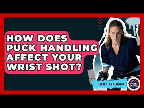 How Does Puck Handling Affect Your Wrist Shot? - Hockey Fan Network