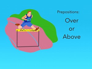 Prepositions: Over or Above