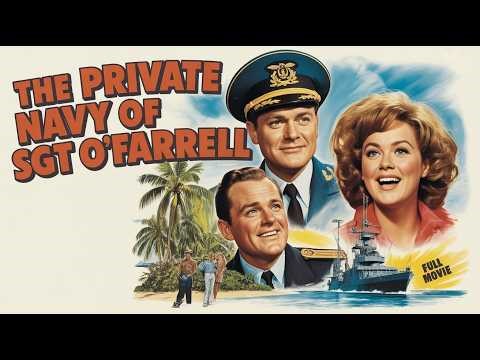 The Private Navy of Sgt O’Farrell 1968 Classic FULL Movie Bob Hope Phyllis Diller Jeffrey Hunter