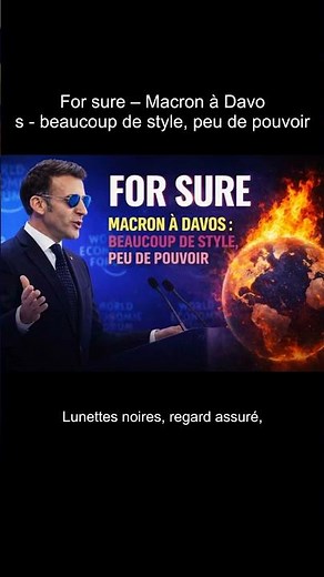 For sure – Macron à Davos : beaucoup de style, peu de pouvoir - Je parle fort pour exister