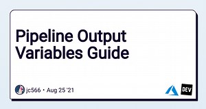 Pipeline Output Variables Guide