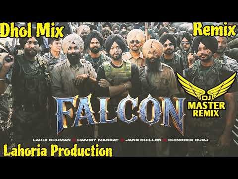 FALCON : Lakhi Ghuman Remix | Jang Dhillon |Bhindder Burj| | Dhol Mix Lahoria production Punjabi 