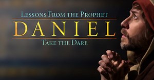 Lessons from the Prophet Daniel: Take the Dare