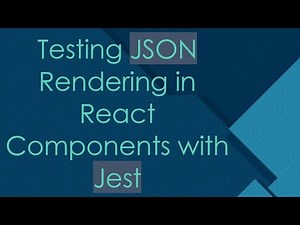 Testing JSON Rendering in React Components with Jest