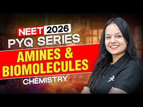 NEET 2026 Chemistry: Amines and biomolecules PYQ Analysis & Important Questions | Motion NEET