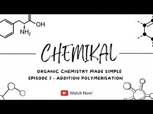 CHP 5 EP 15 - Addition Polymerisation Involving Alkene [CHEMIKAL]