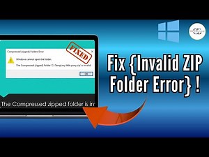Fix “The Compressed (Zipped) Folder Is Invalid” Error (2025 Quick Fix)