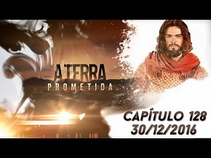 A Terra Prometida #128 - Capitulo 128 Completo de 30/12/16