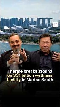 Why Therme is building a S$1 billion wellness facility in Singapore