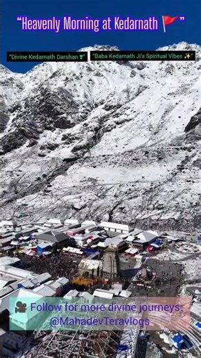 Divine Morning Darshan of Baba Kedarnath Ji | Heavenly Views from Kedarnath Dham 🚩❣️
