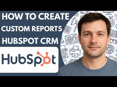 How To Create Custom Reports In HubSpot CRM Full Guide 2026 Step By Step