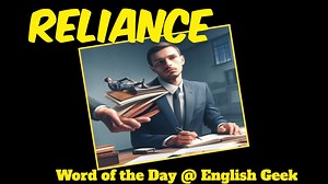 Word of the Day - Reliance (Visual Vocabulary Booster) Learn one word a day and improve your vocabulary! Explanatory meaning of the word 'Reliance' with visual illustrations, its phonetic transcription, example sentences, synonyms and antonyms. Hope, this helps the learners fulfil their aim of learning English. #english #learnenglish #vocabulary #englishlearning #englishvocabulary #vocabularybuilding #synonyms #antonyms #Reliance #EFL #TESOL #esl #IELTS #TOEFL #GMAT #RIL #ieltsvocabulary #ssccgl