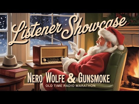Listener Showcase – Cathy’s Christmas Night Favorites (Nero Wolfe & Gunsmoke) | Radio Marathon