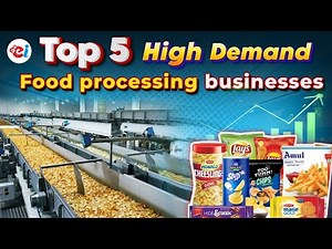 Top 5 Highly Profitable Food Processing Business Ideas | Best Food Manufacturing Business to Start