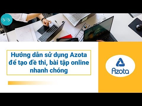 Hướng dẫn sử dụng phần mềm Azota để tạo đề thi, giao bài tập nhanh chóng I VyVy Official
