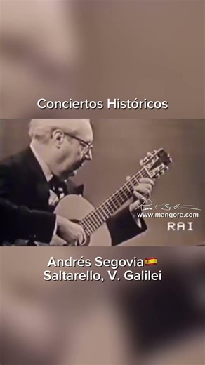 Andrés Segovia🇪🇸, Saltarello, V. Galilei
