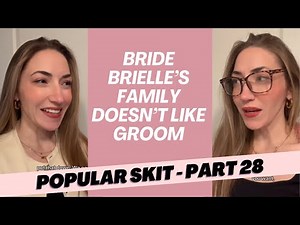Part 28: Bride Brielle’s Family Doesn’t Like Groom