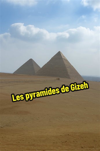 Pyramides de Gizeh : Histoire et Tourisme