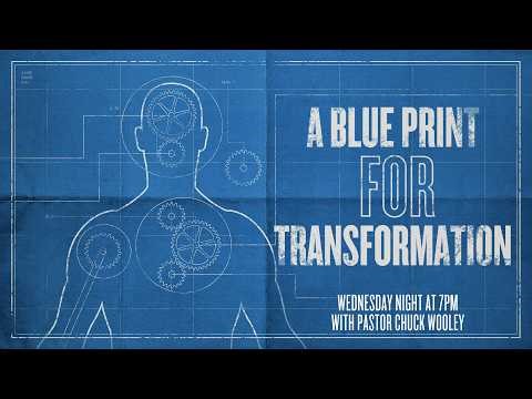 "A Blue Print for Transformation" with Pastor Chuck Wooley