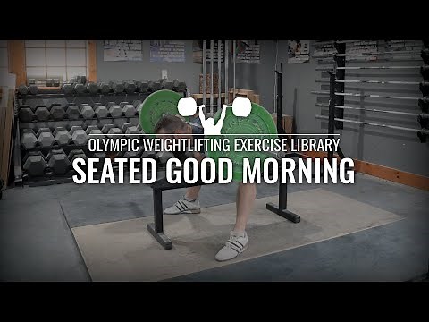 Seated Good Morning | Olympic Weightlifting Exercise Library