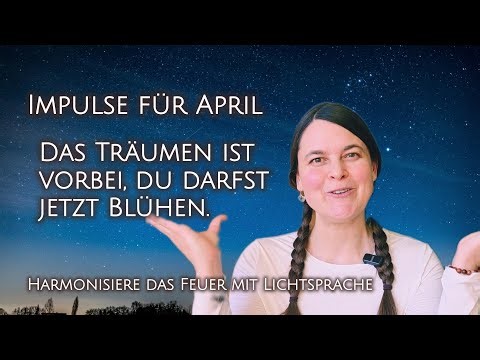 Sanfte Aktivierung für April: Wachse in deine Blüte und harmonisiere die Feuerenergien