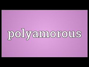 Polyamorous Meaning