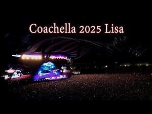 LISA COACHELLA 2025 – PERFORMING 'DREAM' LIVE IN USA