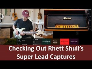 Checking Out Rhett Shull's Marshall Super Lead Captures for the Quad Cortex