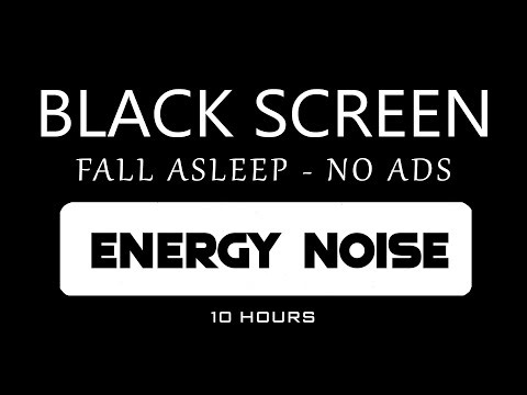 10h Energy Noise | Deep Sleep, Focus & Stress Relief | Black Screen