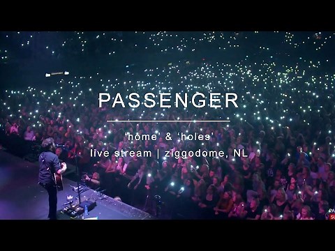 Passenger | 'Home' & 'Holes' - Live Stream - Ziggo Dome, Amsterdam