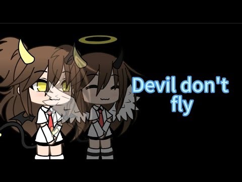 (Devil don't fly) gacha video