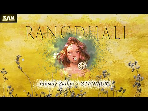 RANGDHALI - Tanmoy Saikia & STANNiUM | Samiran Saikia (Official Release)