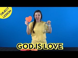 God is Love - (Object lessons) - Leader Resources