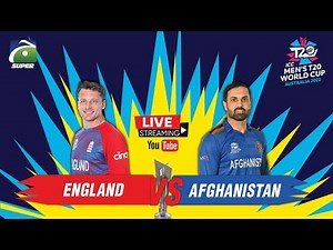 Live: England vs Afghanistan - ICC Men's T20 World Cup - 22nd Oct 2022 - Geo Super