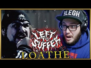 Left To Suffer - “LOATHE” (feat. Jacob Wallace of BROJOB) REACTION!
