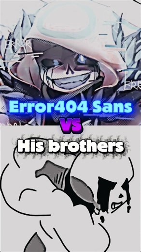 Error404 VS His brothers. #undertale #sans #alphatale #error404 #undertaleau #андертейл #edit