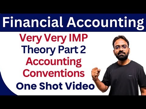 Accounting Conventions :- Financial Accounting theory part-2 | B.Com/BBA