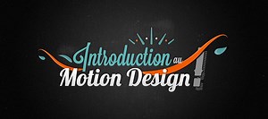 TUTO Gratuit : Introduction au Motion Design sur Tuto.com