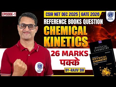 CSIR NET Chemical Kinetics Reference Book Questions Explained | CSIR NET Dec 2025 & GATE 2026 | Ep-1