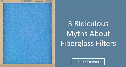 3 Ridiculous Myths About Fiberglass Filters and Why You Should Avoid Them