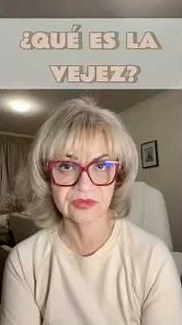 ¿Qué es la vejez? #Vejez #Reflexión #CrecimientoPersonal #Sabiduría #Shorts #psicologa #podcast