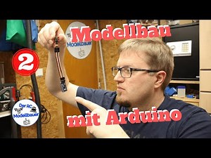 Arduino im Modellbau Folge 2 erste "Wenn" 'IF' Anweisungen 👨🏼‍💻