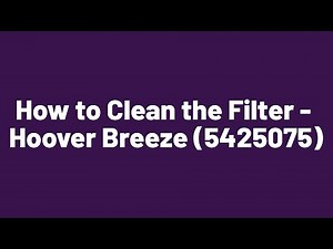 How to clean the filter - Hoover Breeze