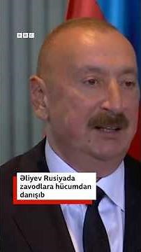 Əliyev Rusiyada zavodlara hücumdan danışıb