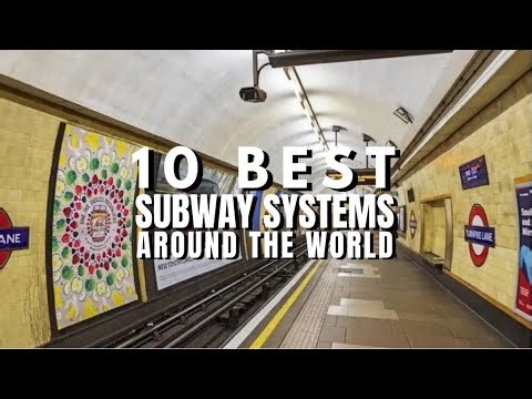 10 BEST SUBWAY SYSTEMS AROUND THE WORLD